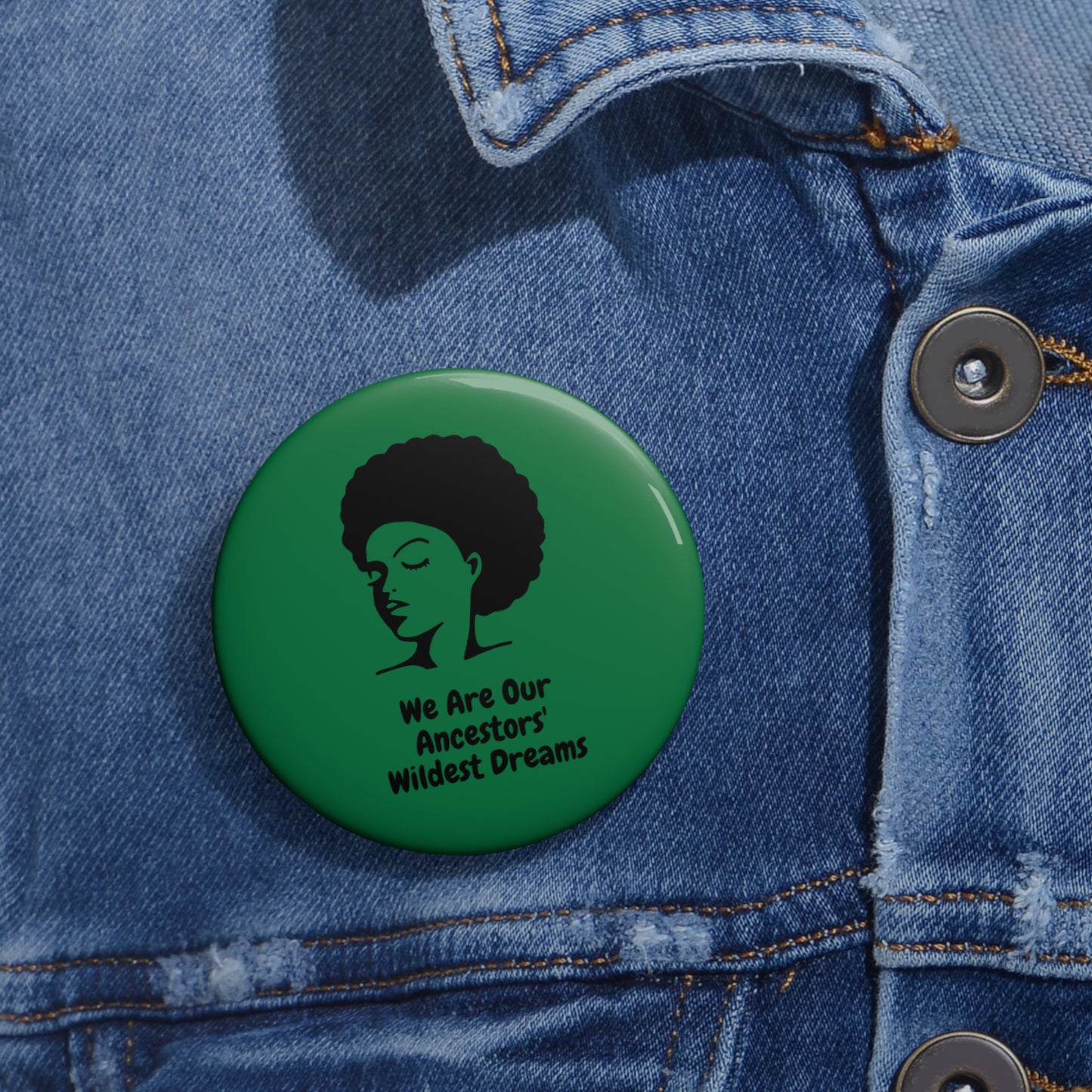 Black History Month Pin | Afrocentric Button | We Are Our Ancestors' Wildest Dreams Badge | Black Culture Lapel Pin | Activist Gift
