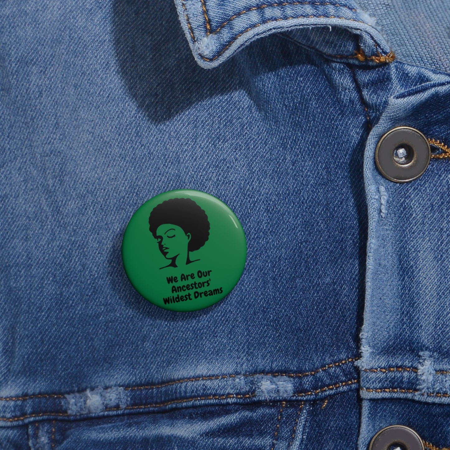 Black History Month Pin | Afrocentric Button | We Are Our Ancestors' Wildest Dreams Badge | Black Culture Lapel Pin | Activist Gift