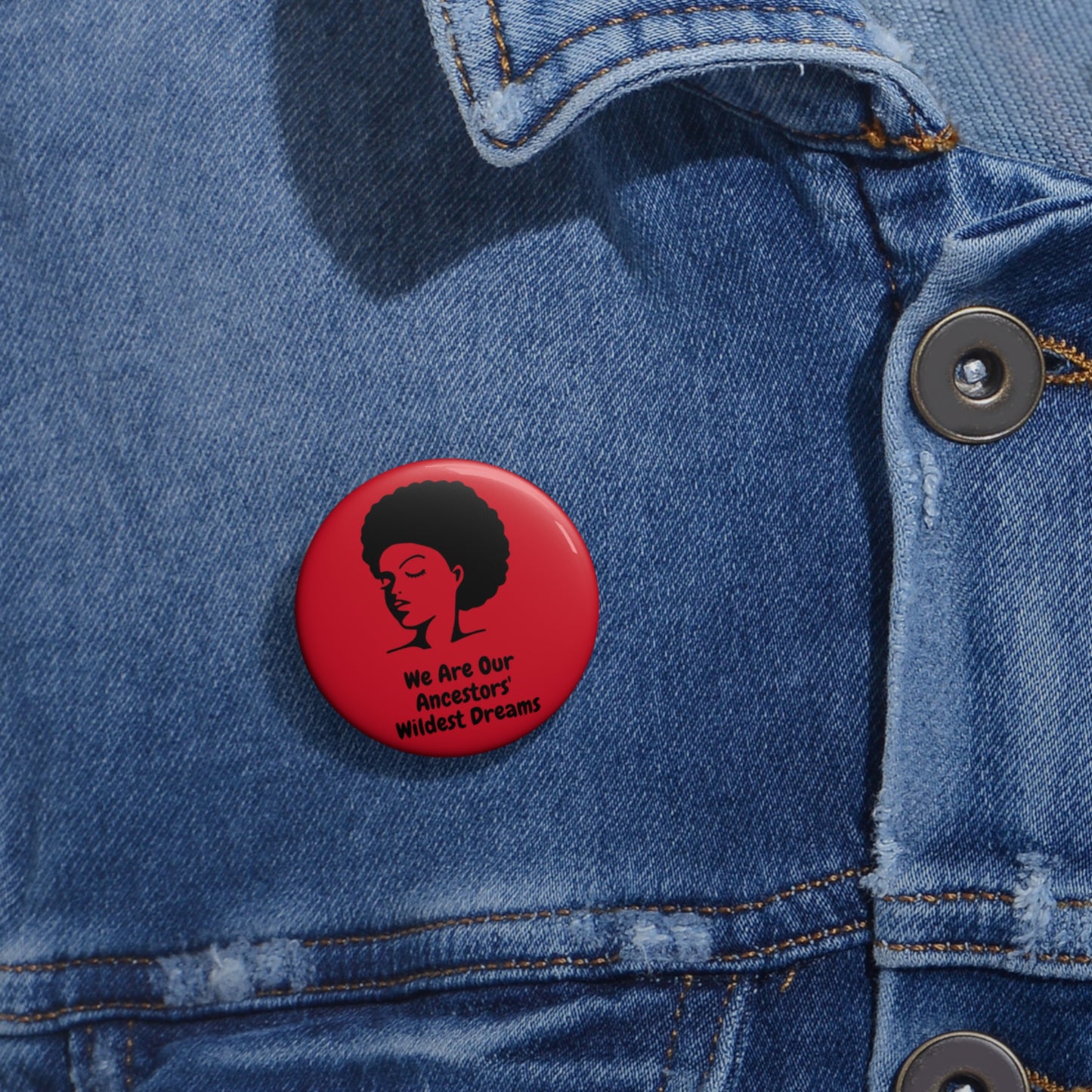 Black History Month Pin | Afrocentric Button | We Are Our Ancestors' Wildest Dreams Badge | Black Culture Lapel Pin | Activist Gift
