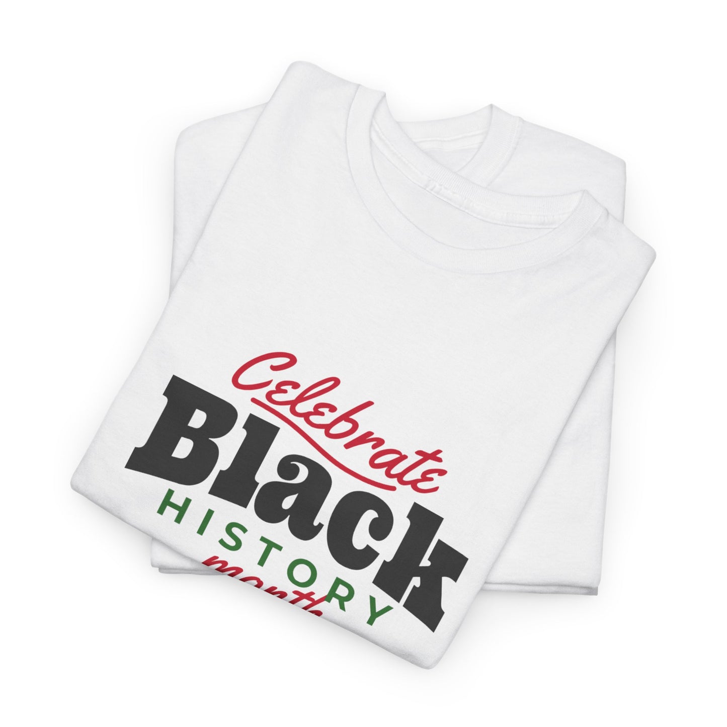 Celebrate Black History Month T-Shirt - African American Heritage Tee - Black Pride Shirt - Black Culture Clothing - Unisex Cotton Tee