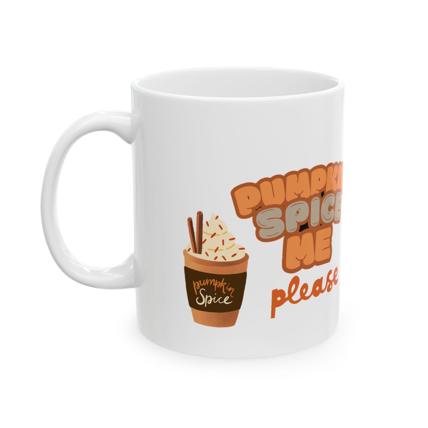 Pumpkin Spice Me Please Mug | Fun Fall Coffee Cup for Pumpkin Spice Lovers | Perfect Year-Round Gift & Cozy Drinkware