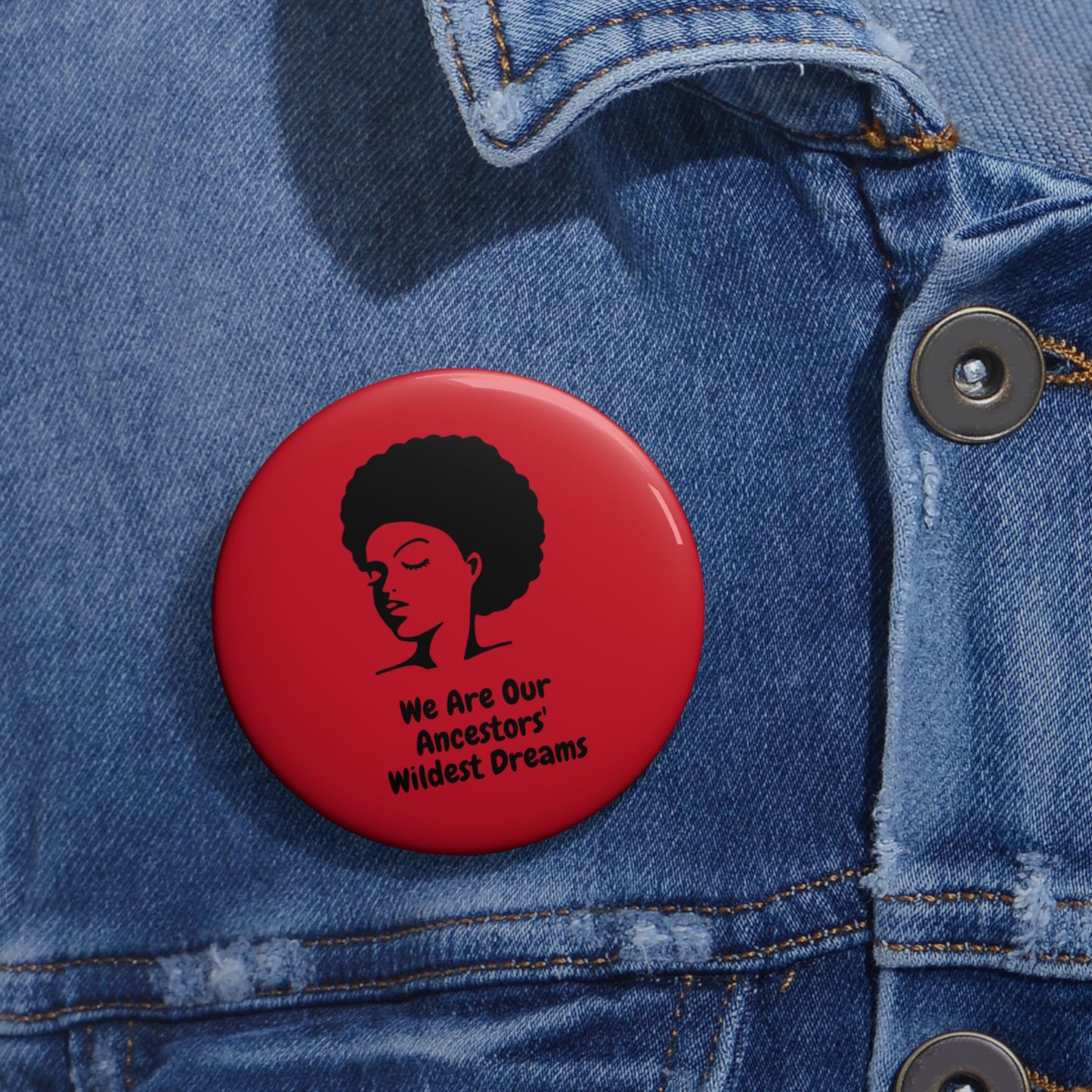 Black History Month Pin | Afrocentric Button | We Are Our Ancestors' Wildest Dreams Badge | Black Culture Lapel Pin | Activist Gift