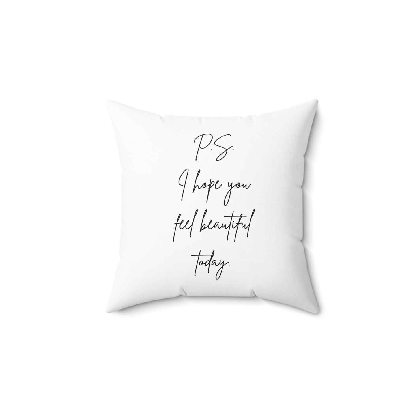 'P.S. I Hope You Feel Beautiful' Inspirational Throw Pillow - Soft, Home Decor