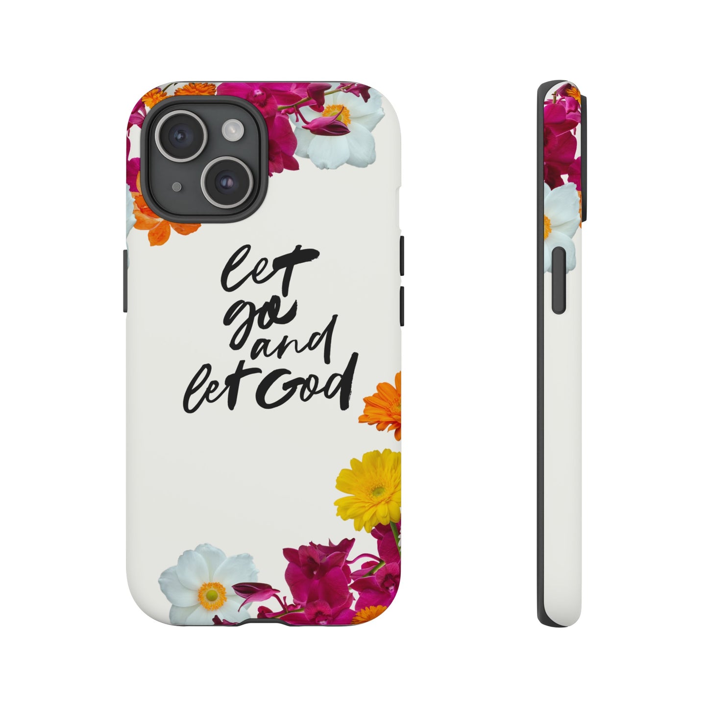 'Let Go and Let God' Floral iPhone 15 Case - Dual Layer Protection