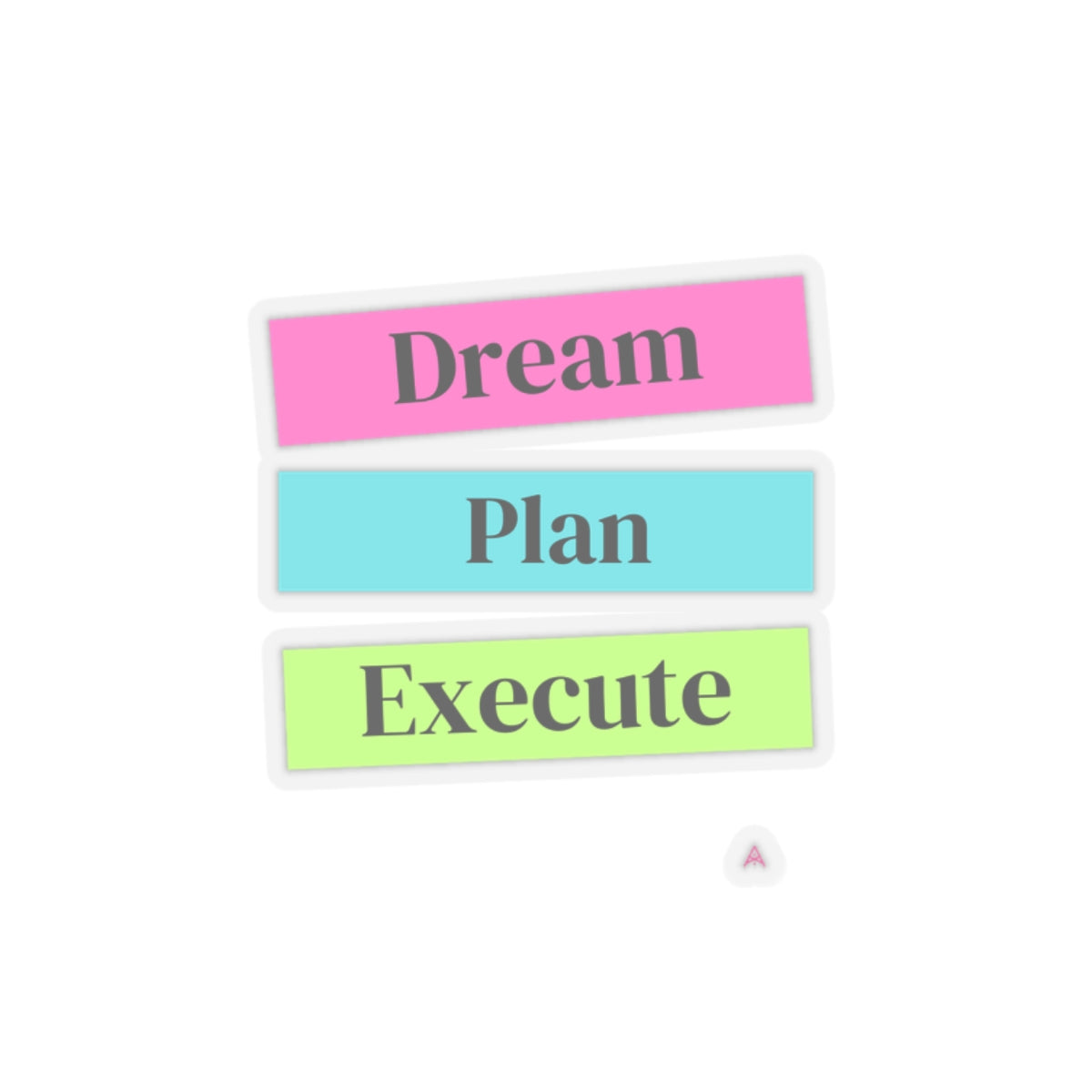 'Dream Plan Execute' Motivational Kiss-Cut Sticker, Durable Vinyl,