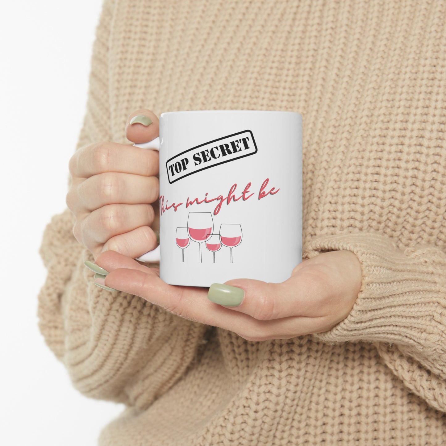 Top Secret This Might Be Wine Coffee Mug | Customizable Ceramic Cup for Coffee Lover