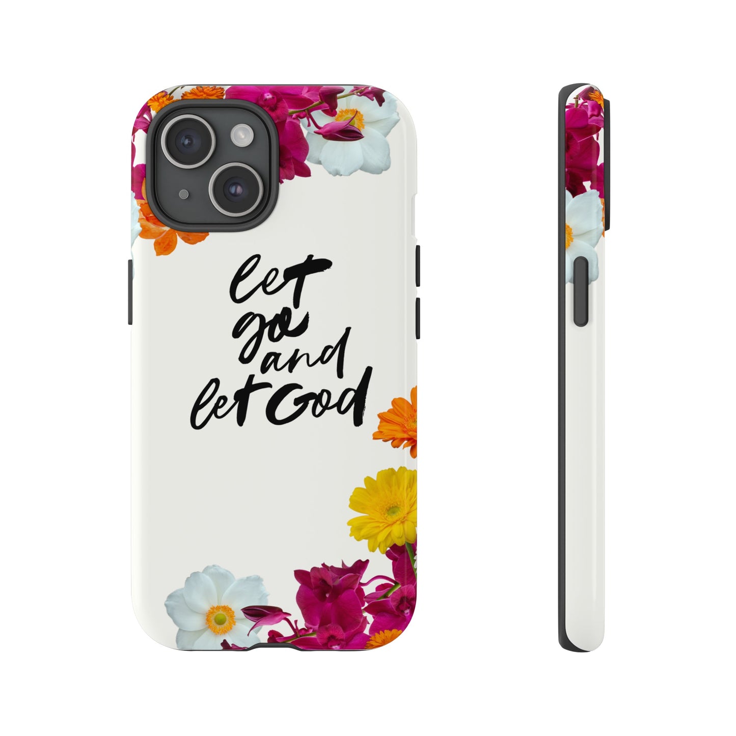 'Let Go and Let God' Floral iPhone 15 Case - Dual Layer Protection