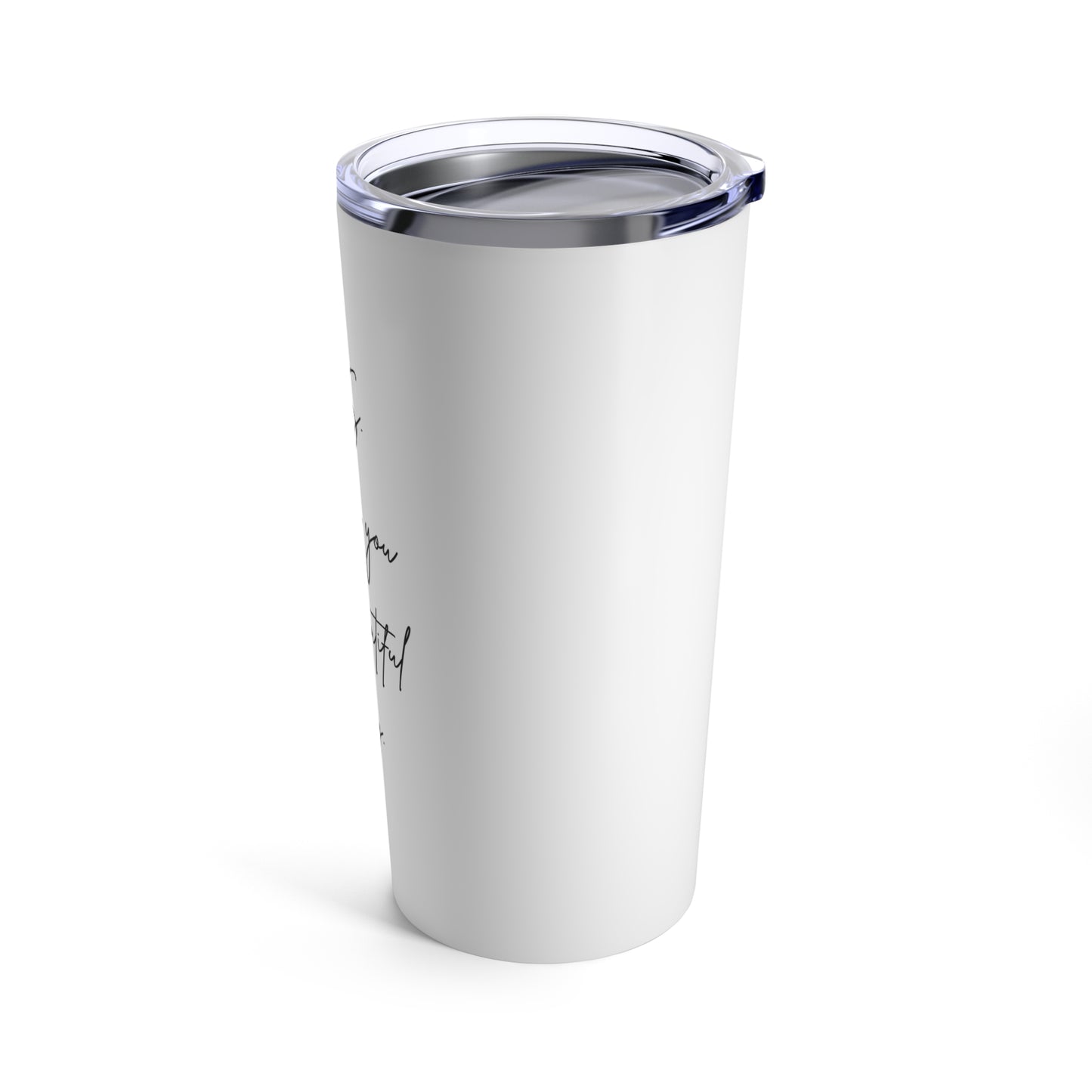 Inspirational 20oz Tumbler 'P.S. I Hope You Feel Beautiful Today' - Stainless