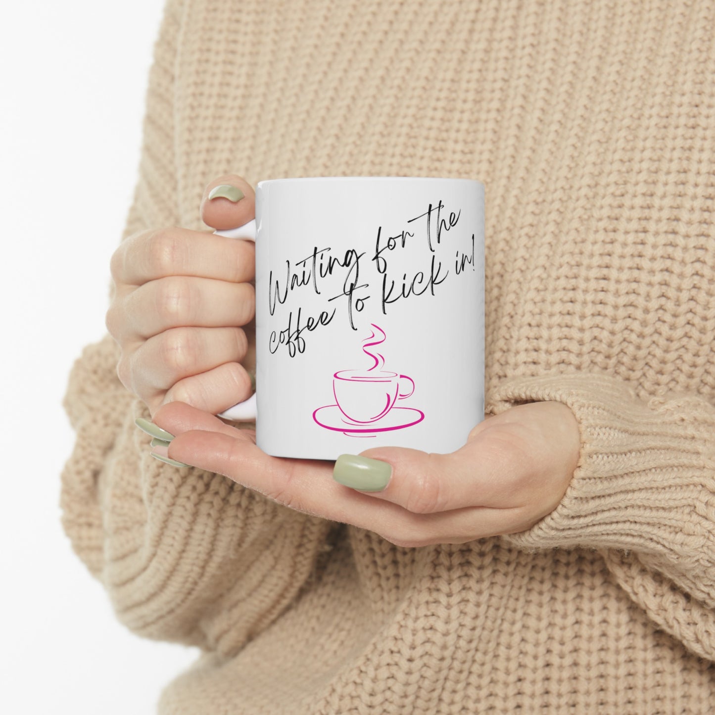 "Waiting for the Coffee to Kick In" Mug - 11oz/15oz Ceramic Pink Coffee Mug, Microwave Safe, Lead & BPA-Free